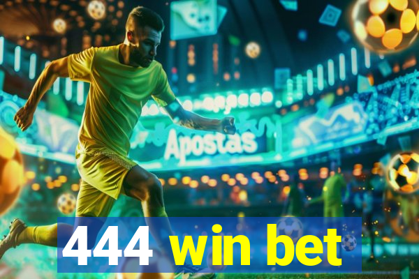 444 win bet